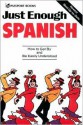 Just Enough Spanish - D.L. Ellis