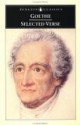 Selected Verse: Dual-Language Edition With Plain Prose Translations of EachPoem - Johann Wolfgang von Goethe, David Luke