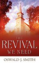 The Revival We Need - Oswald J. Smith