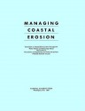 Managing Coastal Erosion - Committee on Coastal Erosion Zone Manage, Water Science and Technology Board, Marine Board