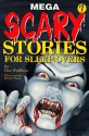 Mega Scary Stories for Sleep-Overs - Don L. Wulffson, Dwight Been