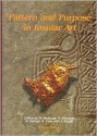 Pattern and Purpose in Insular Art: Proceedings of the Fourth International Conference on Insular Art Held at the National Museum and Gallery, Cardiff 3-6 September 1998 - Mark Redknap