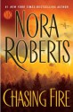 Chasing Fire - Nora Roberts