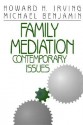 Family Mediation: Contemporary Issues - Howard H. Irving, Michael Benjamin