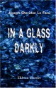 In A Glass Darkly - Joseph Sheridan Le Fanu