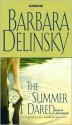 The Summer I Dared - Barbara Delinsky, Linda Emond