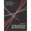 Strategy: Analysis and Practice - John McGee, David M. Wilson, Howard Thomas