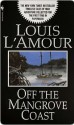 Off the Mangrove Coast - Louis L'Amour