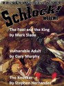 Schlock! Webzine Vol 5 Iss 6 - Mark Slade, Gary Murphy, Stephen Hernandez, Rob Bliss, Gregory KH Bryant, Ken L Jones, Gavin Chappell, Dan Schaefer, Chris Palomino