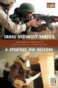 Iraqi Security Forces: A Strategy for Success - Anthony H. Cordesman