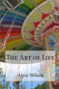 The Art of Life - Alyce Wilson