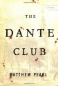 The Dante Club: A Novel - Matthew Pearl