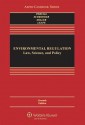 Environmental Regulation: Law, Science, and Policy, Seventh Edition - Robert V Percival, Christopher H Schroeder