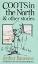 Coots In The North & Other Stories - Arthur Ransome