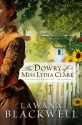 The Dowry of Miss Lydia Clark (The Gresham Chronicles Book #3) - Lawana Blackwell