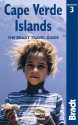 Cape Verde Islands, 3rd: The Bradt Travel Guide - Aisling Irwin, Colum Wilson, Sian Pritchard-Jones, Bob Gibbons