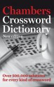 Chambers Crossword Dictionary: New Edition: Over 500,000 Solutions for Every Kind of Crossword - Chambers