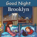 Good Night Brooklyn (Good Night Our World series) - Adam Gamble, Mark Jasper