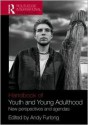 Handbook of Youth and Young Adulthood: New Perspectives and Agendas (Routledge International Handbooks) - Andy Furlong