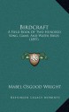 Birdcraft: A Field Book of Two Hundred Song, Game, and Water Birds (1897) - Mabel Osgood Wright