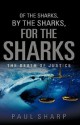 Of the Sharks, by the Sharks, for the Sharks - Paul Sharp