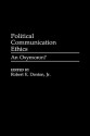 Political Communication Ethics: An Oxymoron? - Robert E. Denton Jr.