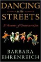 Dancing in the Streets - Barbara Ehrenreich