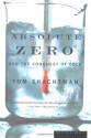 Absolute Zero and the Conquest of Cold - Tom Shachtman