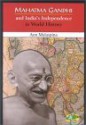 Mahatma Gandhi and India's Independence in World History - Ann Malaspina