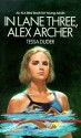 In Lane Three, Alex Archer - Tessa Duder