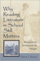 Why Reading Literature in School Still Matters: Imagination, Interpretation, Insight - Dennis J. Sumara, Christine S. Gallagher