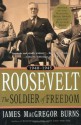 Roosevelt: The Soldier of Freedom, 1940-1945 - James MacGregor Burns