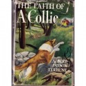 The Faith Of A Collie - Albert Payson Terhune