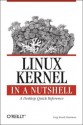 Linux Kernel in a Nutshell (In a Nutshell (O'Reilly)) - Greg Kroah-Hartman