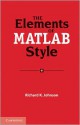 The Elements of MATLAB Style - Richard K. Johnson