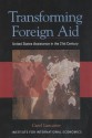 Transforming Foreign Aid: United States Assistance In The 21st Century - Carol Lancaster