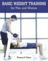 Basic Weight Training for Men and Women - Thomas D. Fahey