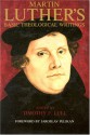 Martin Luther's Basic Theological Writings - Martin Luther, Timothy F. Lull, Jaroslav Pelikan