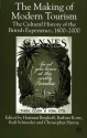 The Making of Modern Tourism: The Cultural History of the British Experience, 1600-2000 - Hartmut Berghoff, Hartmut Berghoff, Barbara Korte, Ralf Schneider