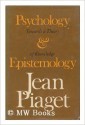 Psychology and Epistemology: - Jean Piaget