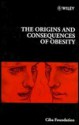 The Origins and Consequences of Obesity - Philip James, Jennifer Smith, CIBA Foundation