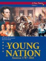 The Young Nation: America 1787 1861 - David M. Brownstone, Irene M. Franck