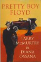 Pretty Boy Floyd: A Novel - Larry McMurtry, Diana Ossana