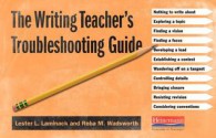 The Writing Teacher's Troubleshooting Guide - Lester L. Laminack, Reba M. Wadsworth