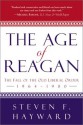 The Age of Reagan: The Fall of the Old Liberal Order, 1964-1980 - Steven F. Hayward