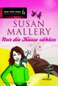 Nur die Küsse zählen (German Edition) - Susan Mallery