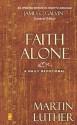 Faith Alone: A Daily Devotional - James C. Galvin, Martin Luther