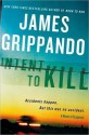 Intent To Kill - James Grippando