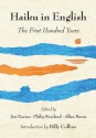 Haiku in English: The First Hundred Years - Philip Rowland, Allan Burns, Jim Kacian, Billy Collins