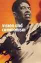 Vision and Communism: Viktor Koretsky and Dissident Public Visual Culture - Robert Bird, Christopher P. Heuer, Tumelo Mosaka, Matthew Jesse Jackson, Stephanie Smith